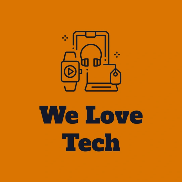 We love tech